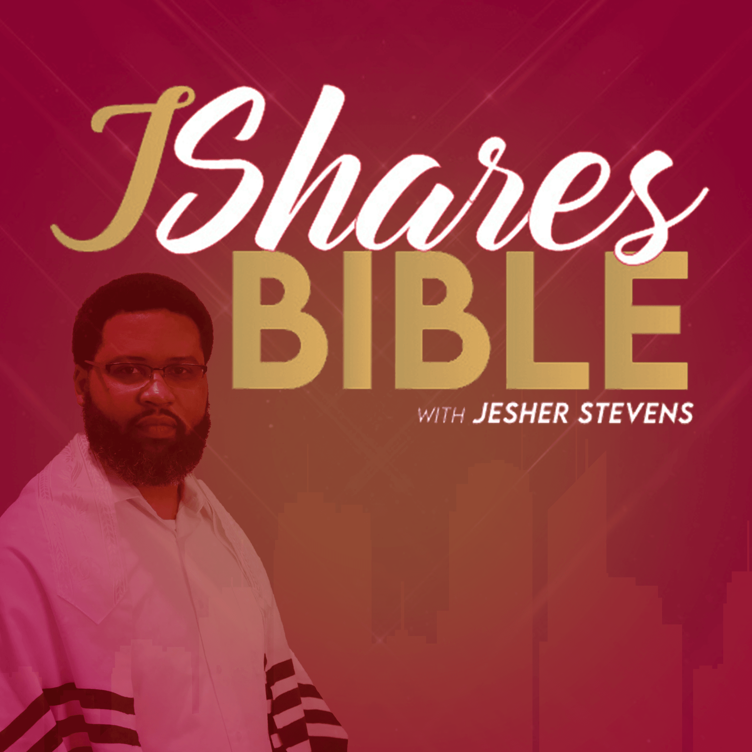 JShares Bible Podcast with Jesher Stevens